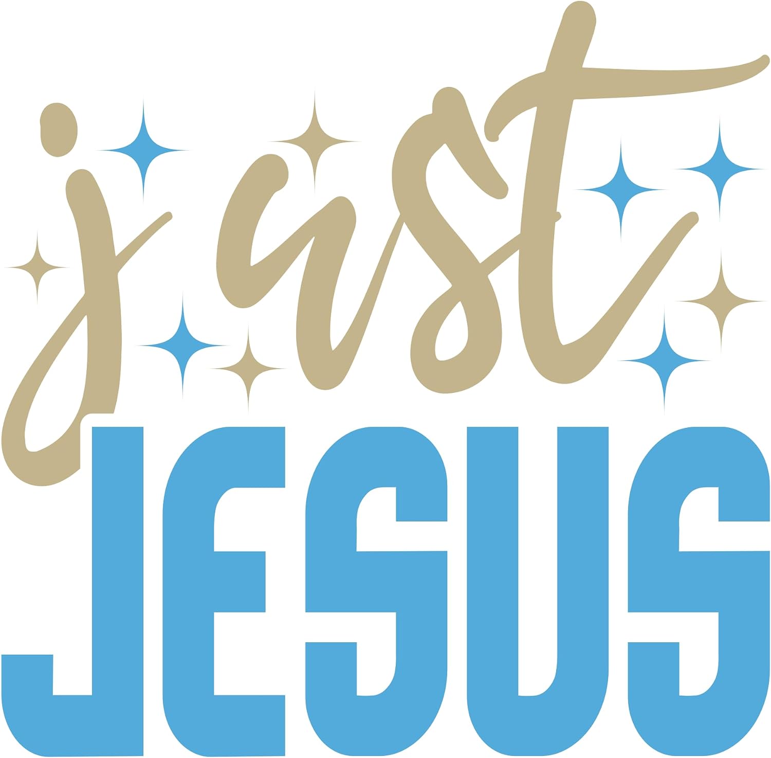 Inspirational Quote "Just Jesus'" Motivational Sticker Vinyl Decal Motivation Stickers- 5" Vinyl Sticker Waterproof