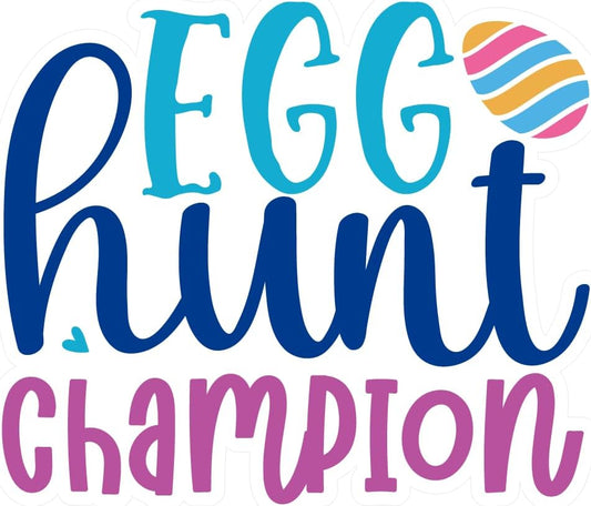 Inspirational Quote "Egg Hunt Champion" Motivational Sticker Vinyl Decal Motivation Stickers- 5" Vinyl Sticker Waterproof