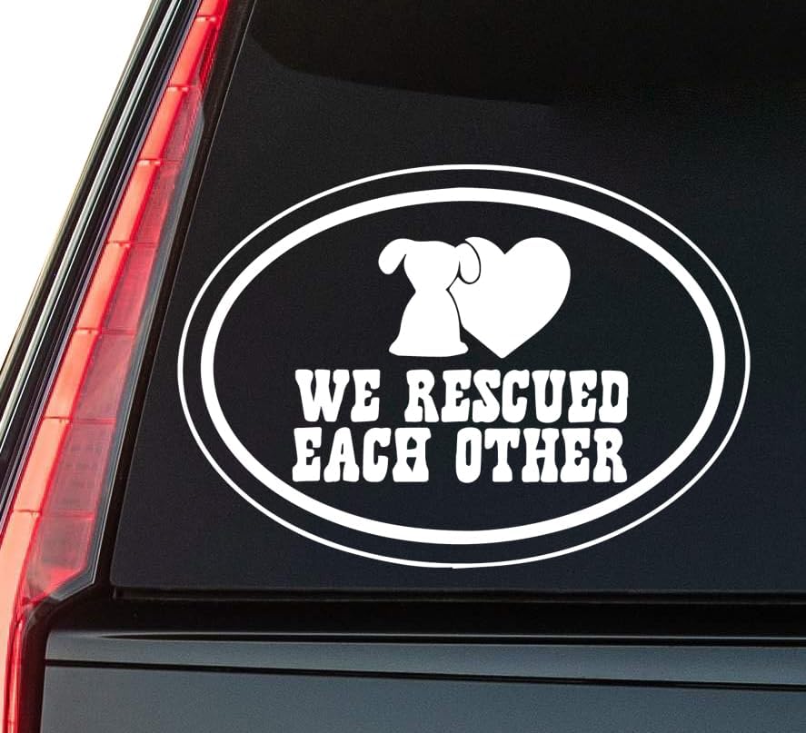 We Rescued Each Other Window Vinyl Decal Sticker 6" (White), Waterproof Vinyl Decals for Many Purpose Like Cars, Trucks, Laptops, Phones, Windows and More