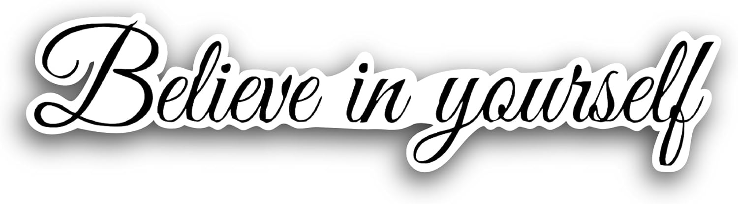 2 (Pieces) 3" and 5" Believe in Yourself Text Sticker, Waterproof Vinyl Decals for Many Purpose Like Cars, Trucks, Laptops, Phones, Windows and More