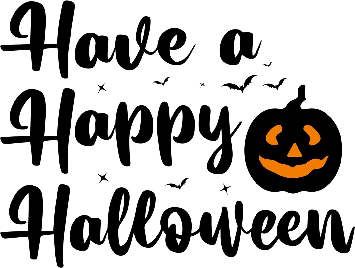 Inspirational Quote Have A Happy Halloween Motivational Sticker Vinyl Decal Motivation Stickers- 5" Vinyl Sticker Waterproof