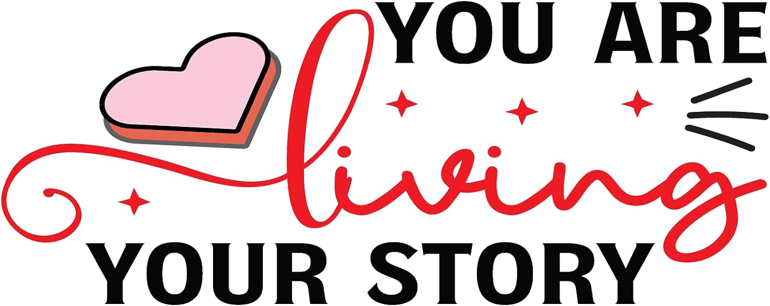 Inspirational Quote You are Living Your Story Motivational Sticker Vinyl Decal Motivation Stickers- 5" Vinyl Sticker Waterproof