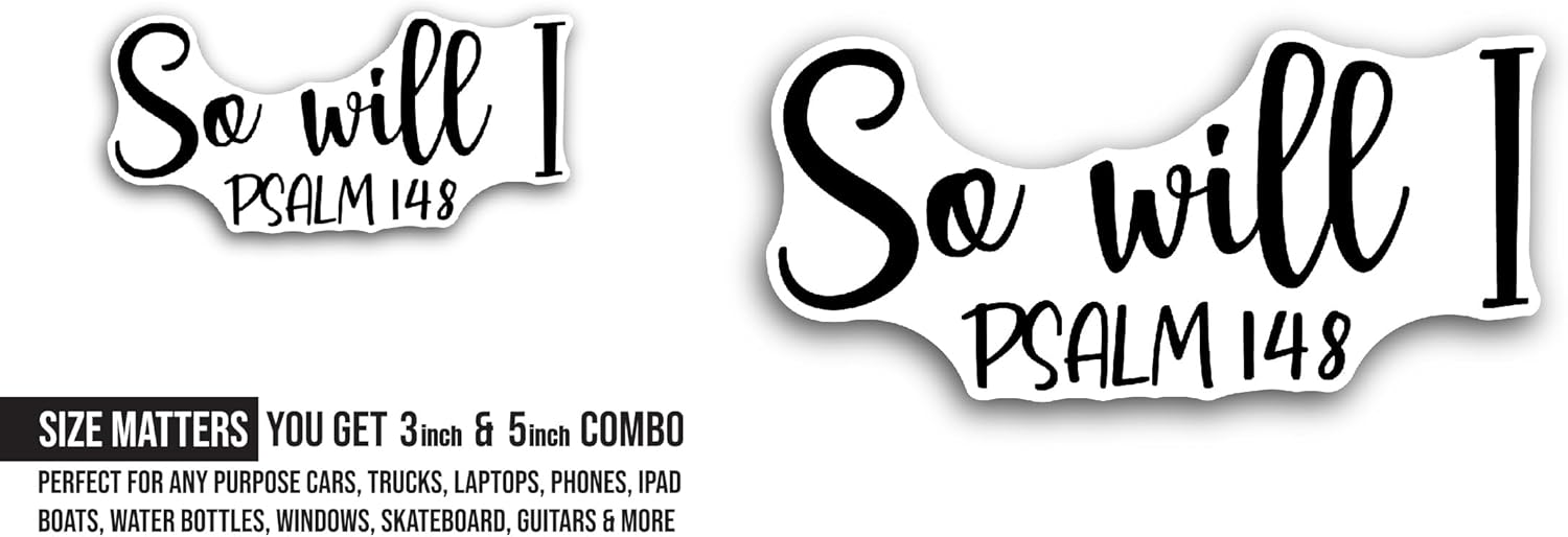 2 (Pieces) 3" and 5" So Will I Psalm Text Sticker, Waterproof Vinyl Decals for Many Purpose Like Cars, Trucks, Laptops, Phones, Windows and More