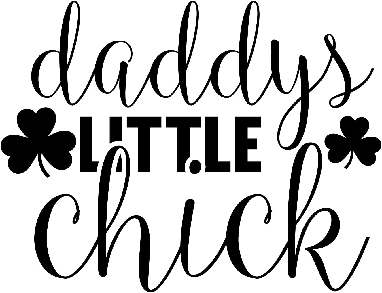 Inspirational Quote "Daddy's Little Chick" Motivational Sticker Vinyl Decal Motivation Stickers- 5" Vinyl Sticker Waterproof