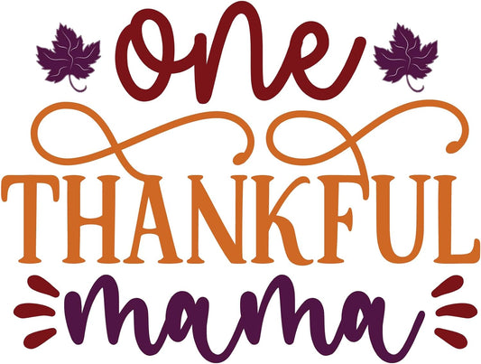 Inspirational Quote One Thankful Mama Motivational Sticker Vinyl Decal Motivation Stickers- 5" Vinyl Sticker Waterproof