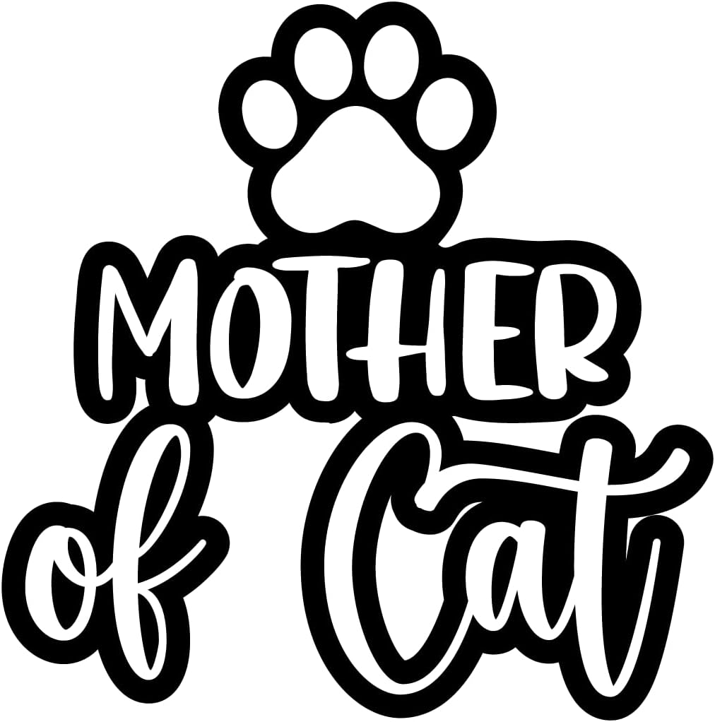 Inspirational Quote "Mother of Cat" Motivational Sticker Vinyl Decal Motivation Stickers- 5" Vinyl Sticker Waterproof