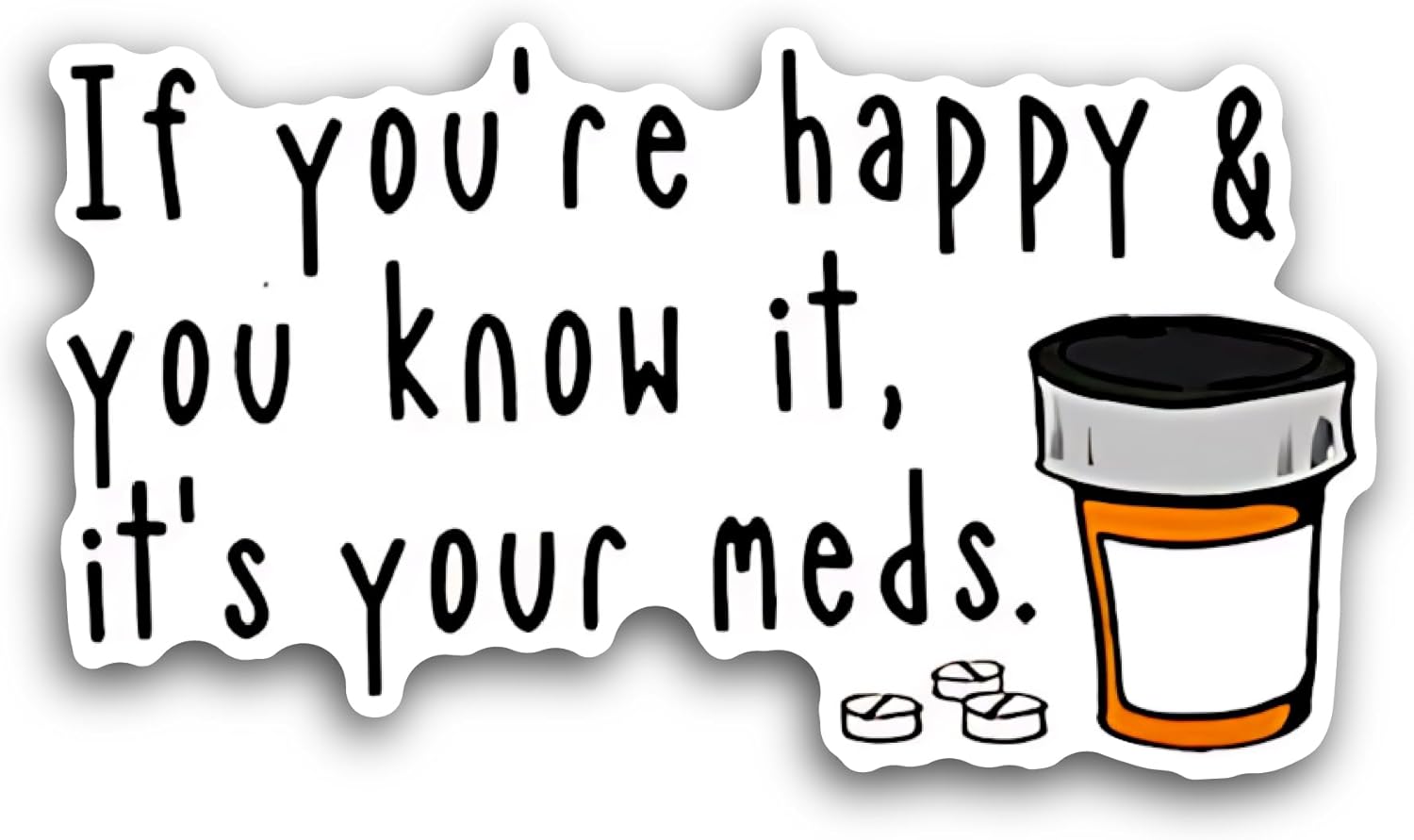 2 (Pieces) 3" and 5" If You're Happy and You Know It Sticker, Waterproof Vinyl Decals for Many Purpose Like Cars, Trucks, Laptops, Phones, Windows and More