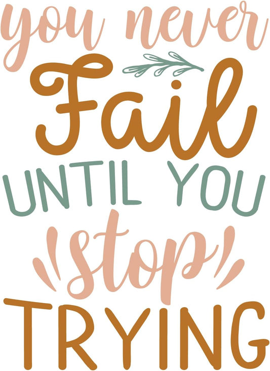 Inspirational Quote "You Never Fail Until You Stop Trying" Motivational Sticker Vinyl Decal Motivation Stickers- 5" Vinyl Sticker Waterproof