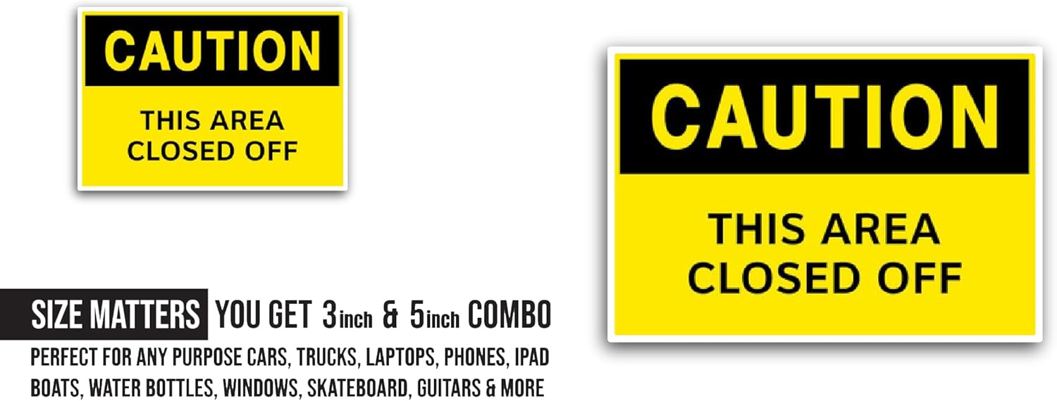 2 (Pieces) 3" and 5" Caution This Area Closed 0ff Sticker, Waterproof Vinyl Decals for Many Purpose Like Cars, Trucks, Laptops, Phones, Windows and More