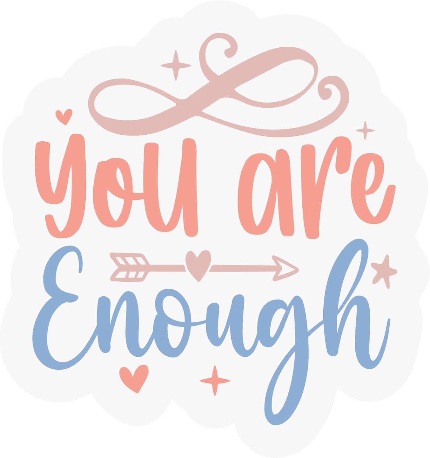 Inspirational Quote "You are Enough Sticker" Motivational Sticker Vinyl Decal Motivation Stickers- 5" Vinyl Sticker Waterproof