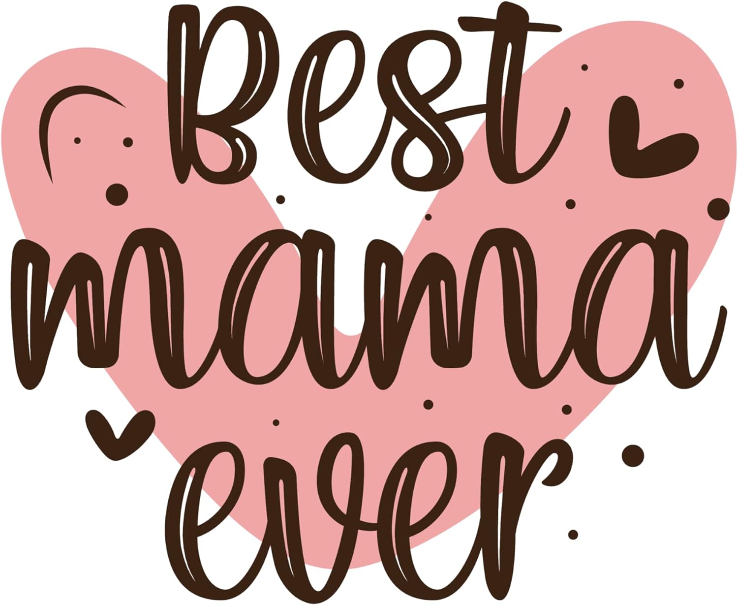 Inspirational Quote "Best Mama Ever," Motivational Sticker Vinyl Decal Motivation Stickers- 5" Vinyl Sticker Waterproof
