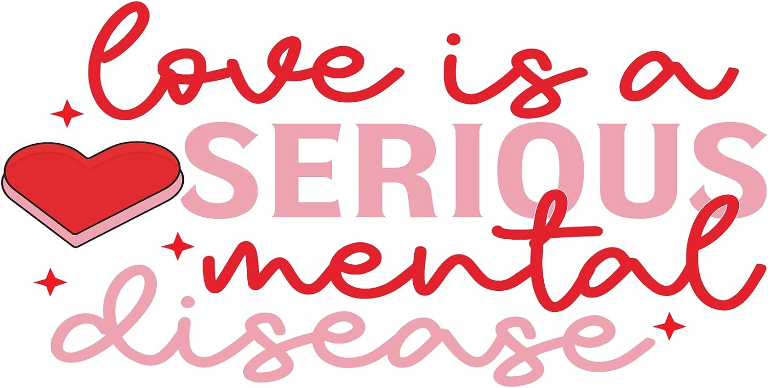 Inspirational Quote Love is A Serious Mental Disease Motivational Sticker Vinyl Decal Motivation Stickers- 5" Vinyl Sticker Waterproof