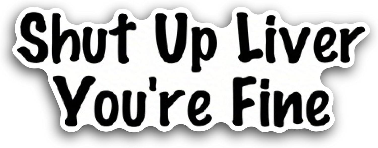 2 (Pieces) 3" and 5" Shut Up Liver Sticker, Waterproof Vinyl Decals for Many Purpose Like Cars, Trucks, Laptops, Phones, Windows and More