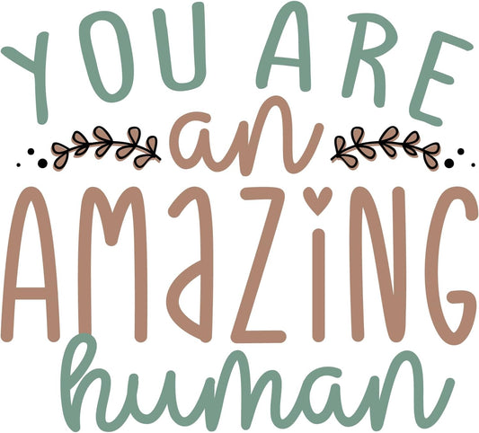 Inspirational Quote "You Are an Amazing Human" Motivational Sticker Vinyl Decal Motivation Stickers- 5" Vinyl Sticker Waterproof