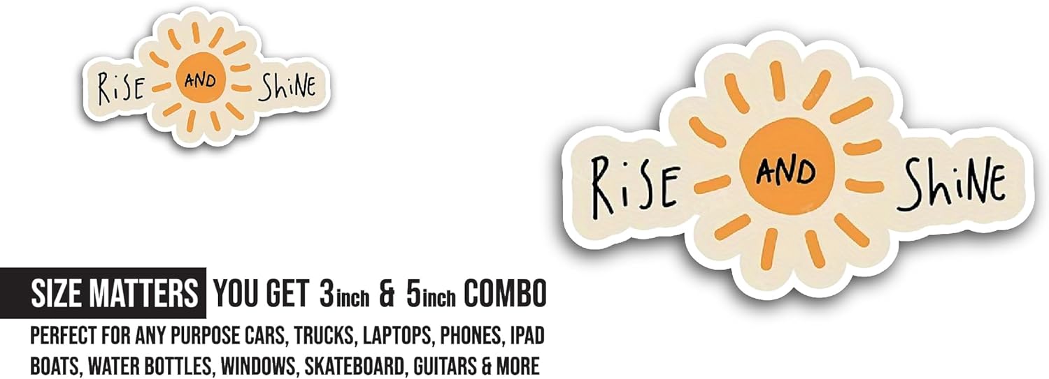 2 (Pieces) 3" and 5" Rise and Shine Sticker, Waterproof Vinyl Decals for Many Purpose Like Cars, Trucks, Laptops, Phones, Windows and More