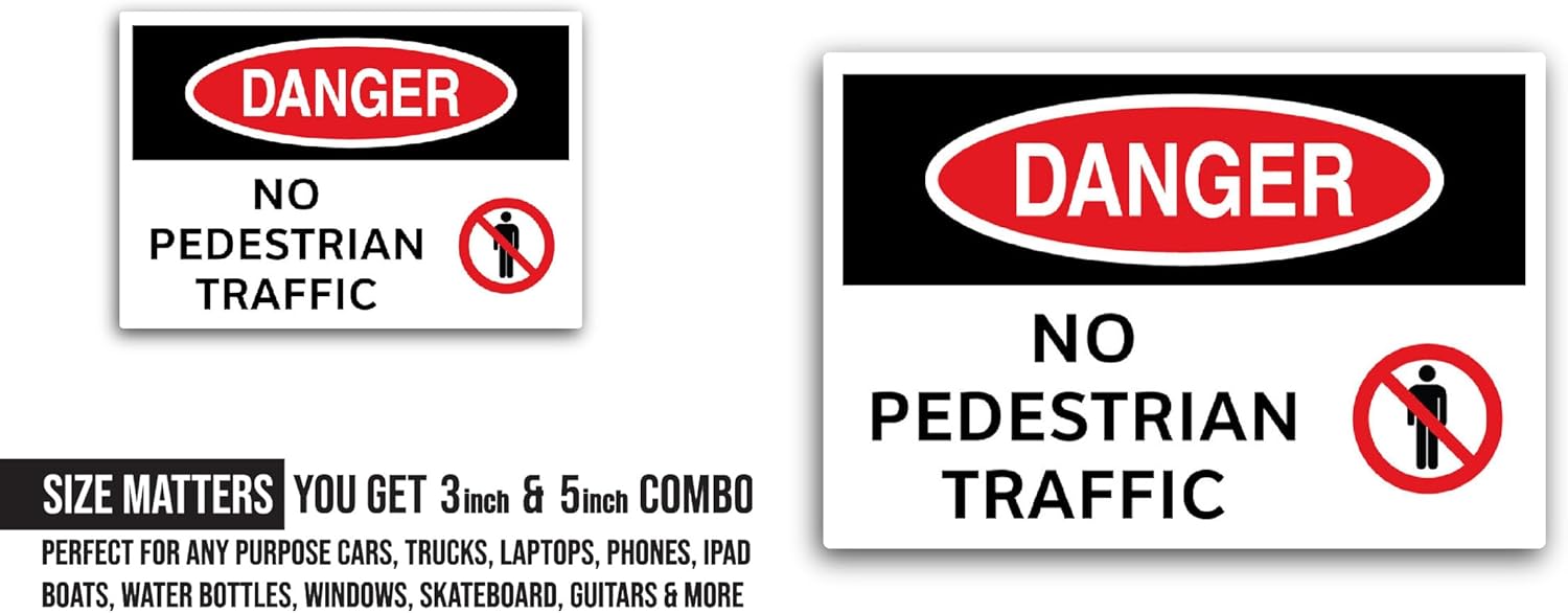 2 (Pieces) 3" and 5" Danger No Pedestrian Traffic Sticker, Waterproof Vinyl Decals for Many Purpose Like Cars, Trucks, Laptops, Phones, Windows and More