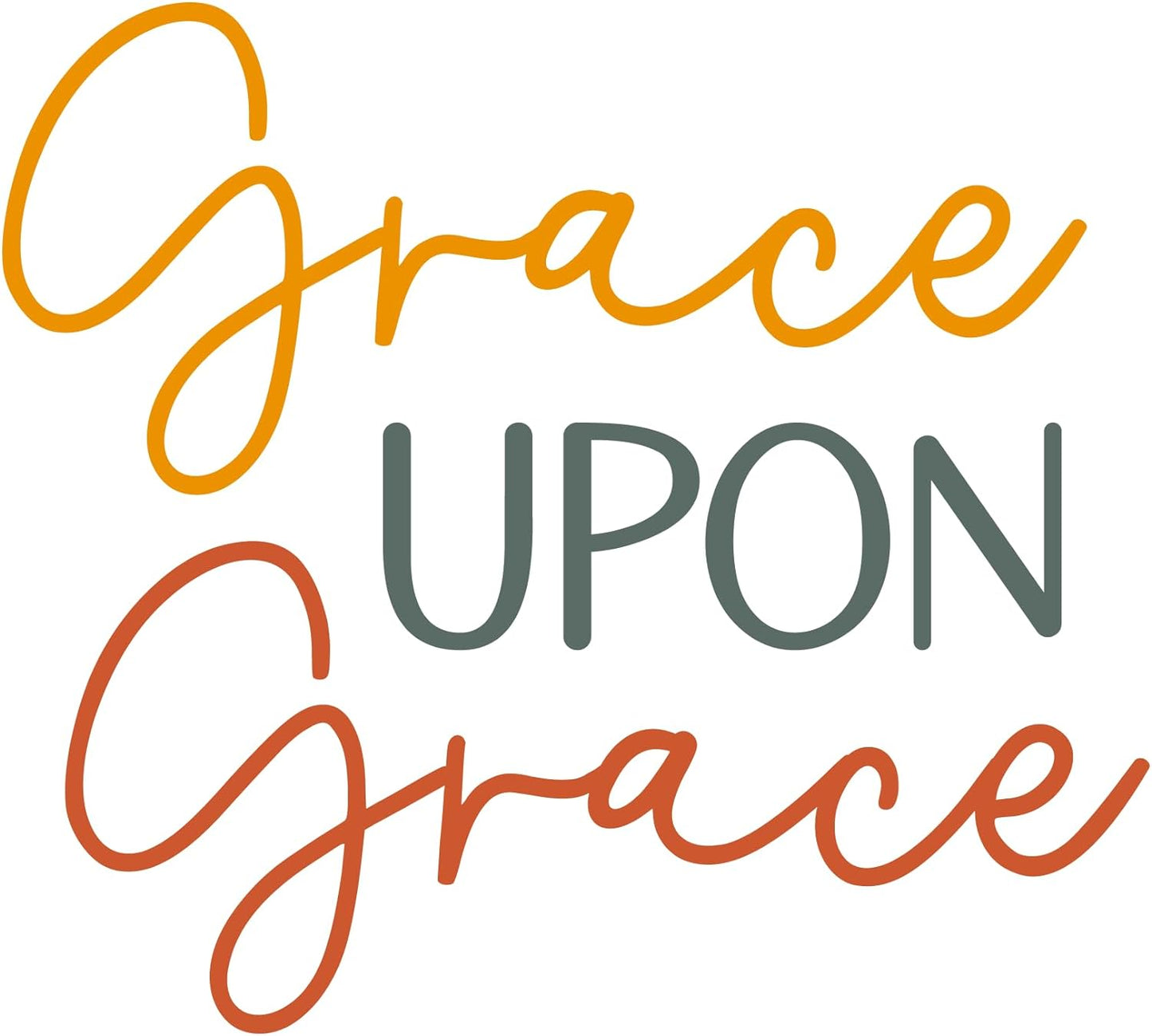 Inspirational Quote "Grace Upon Grace," Motivational Sticker Vinyl Decal Motivation Stickers- 5" Vinyl Sticker Waterproof
