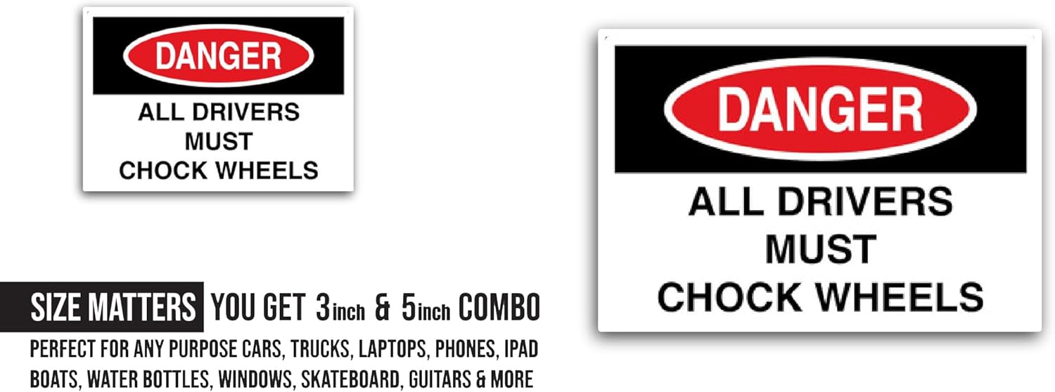 2 (Pieces) 3" and 5" Danger - All Drivers Must Chock Wheels Sticker, Waterproof Vinyl Decals for Many Purpose Like Cars, Trucks, Laptops, Phones, Windows and More