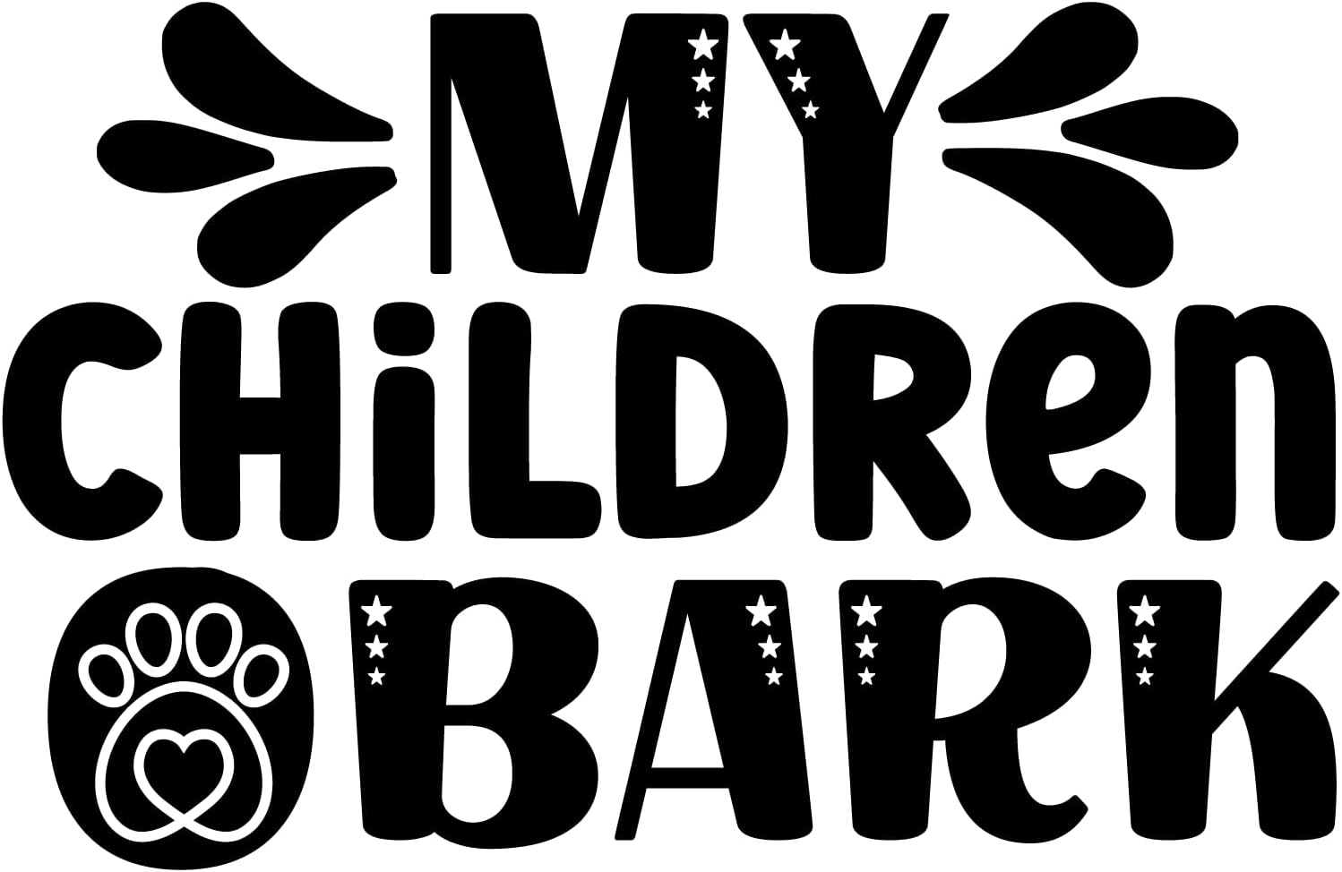 Inspirational Quote "My Children Bark" Motivational Sticker Vinyl Decal Motivation Stickers- 5" Vinyl Sticker Waterproof