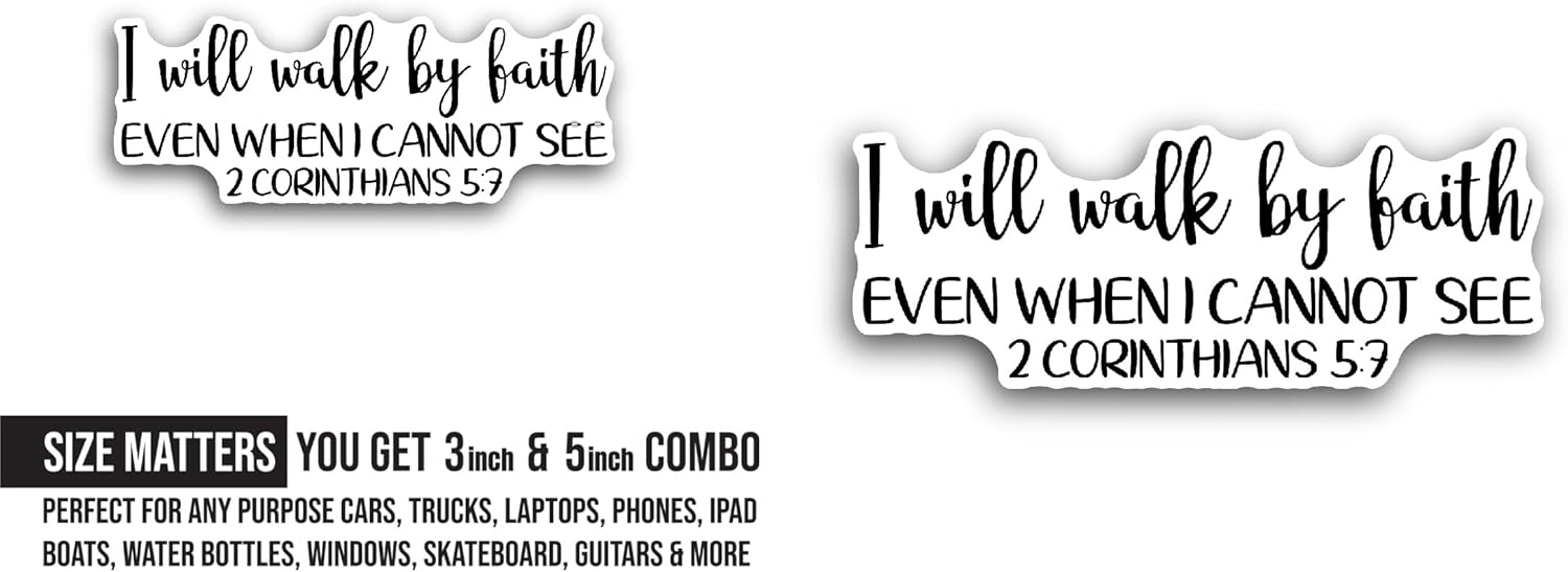 2 (Pieces) 3" and 5" I Will Walk by Faith Sticker, Waterproof Vinyl Decals for Many Purpose Like Cars, Trucks, Laptops, Phones, Windows and More