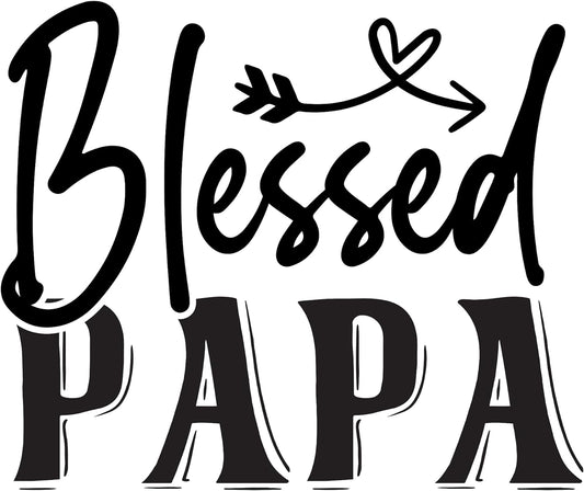 Inspirational Quote "Blessed Papa," Motivational Sticker Vinyl Decal Motivation Stickers- 5" Vinyl Sticker Waterproof