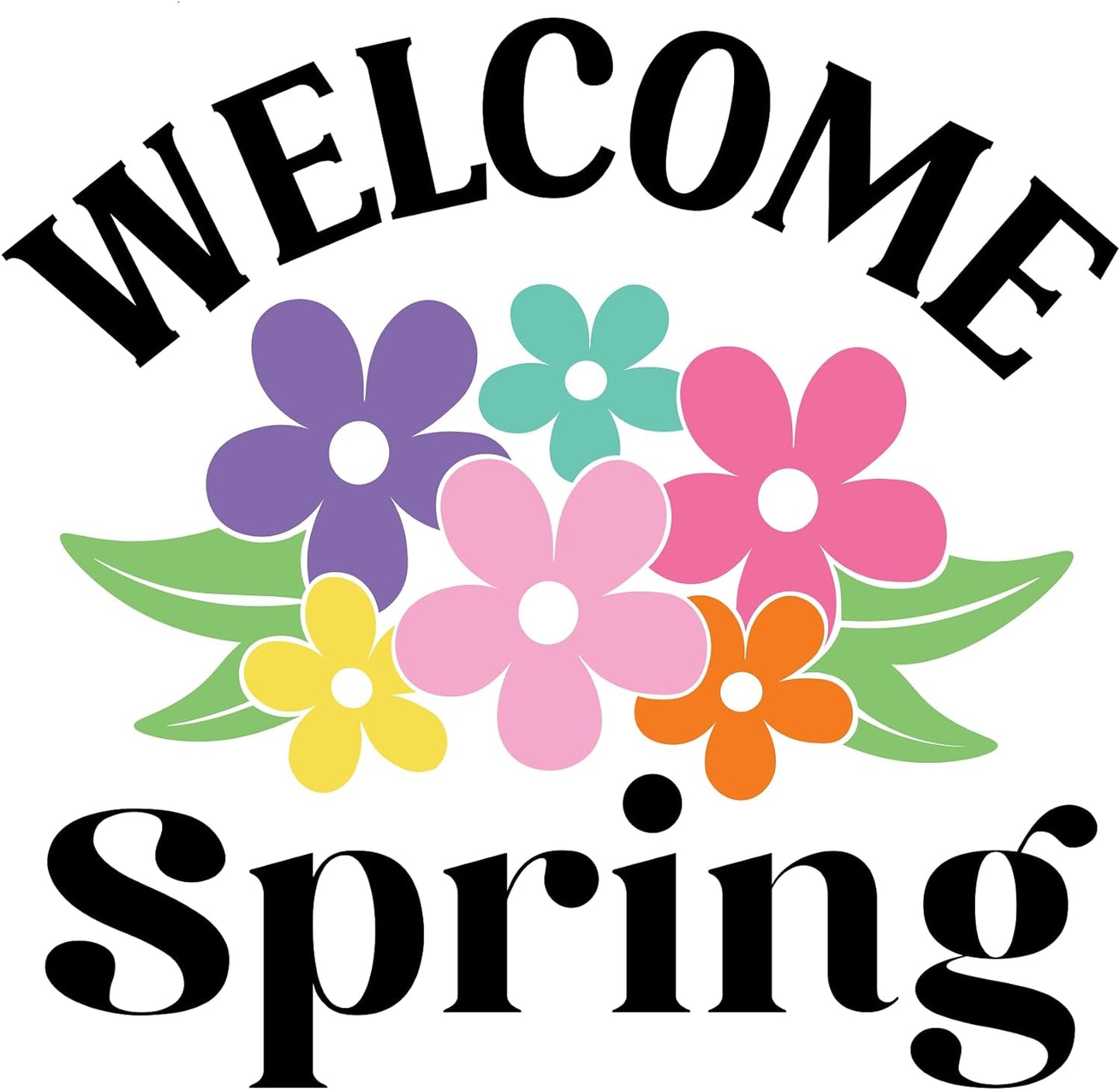 Inspirational Quote "Welcome Spring" Motivational Sticker Vinyl Decal Motivation Stickers- 5" Vinyl Sticker Waterproof