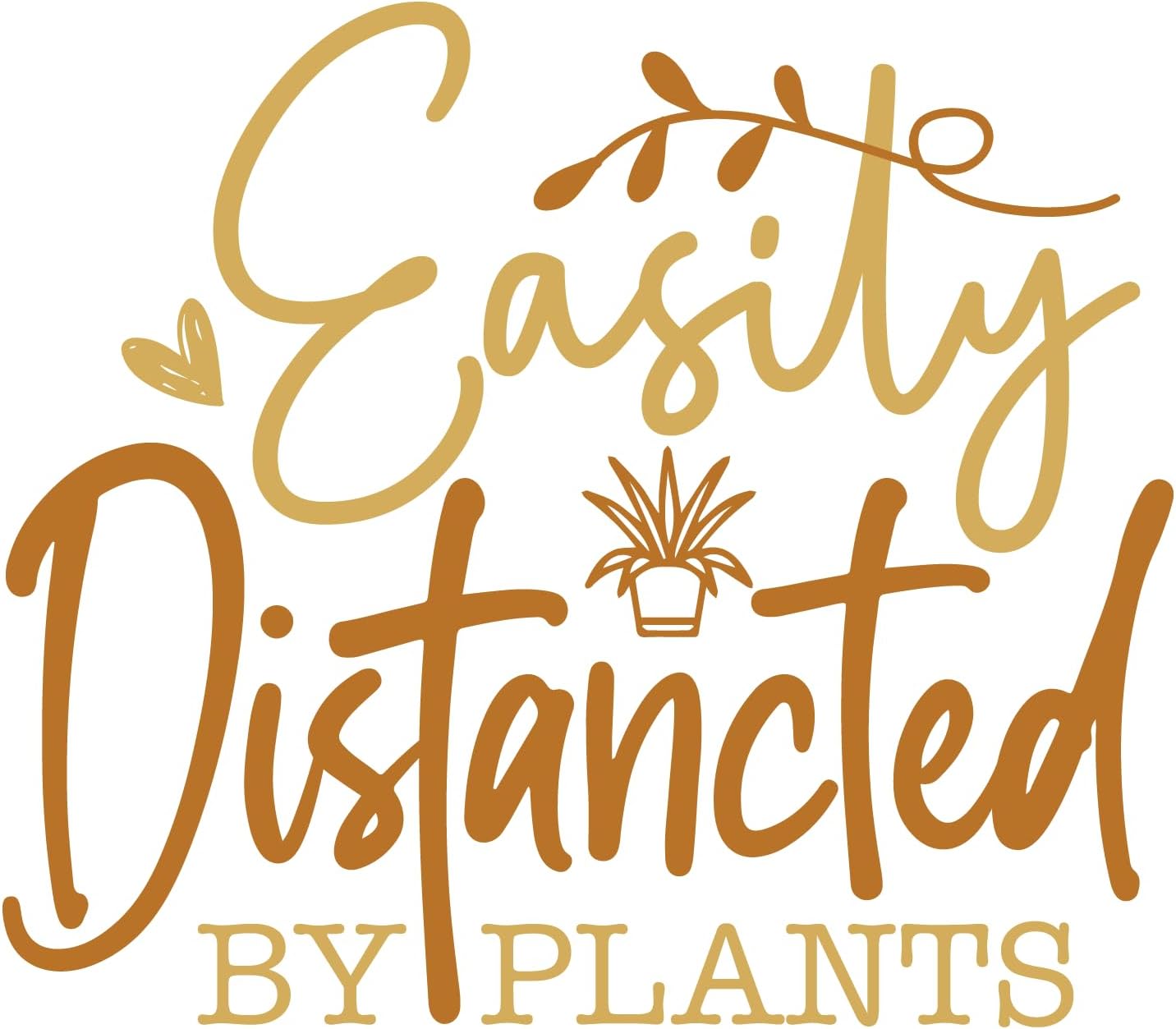 Inspirational Quote "Easily Distracted By Plants Sticker" Motivational Sticker Vinyl Decal Motivation Stickers- 5" Vinyl Sticker Waterproof