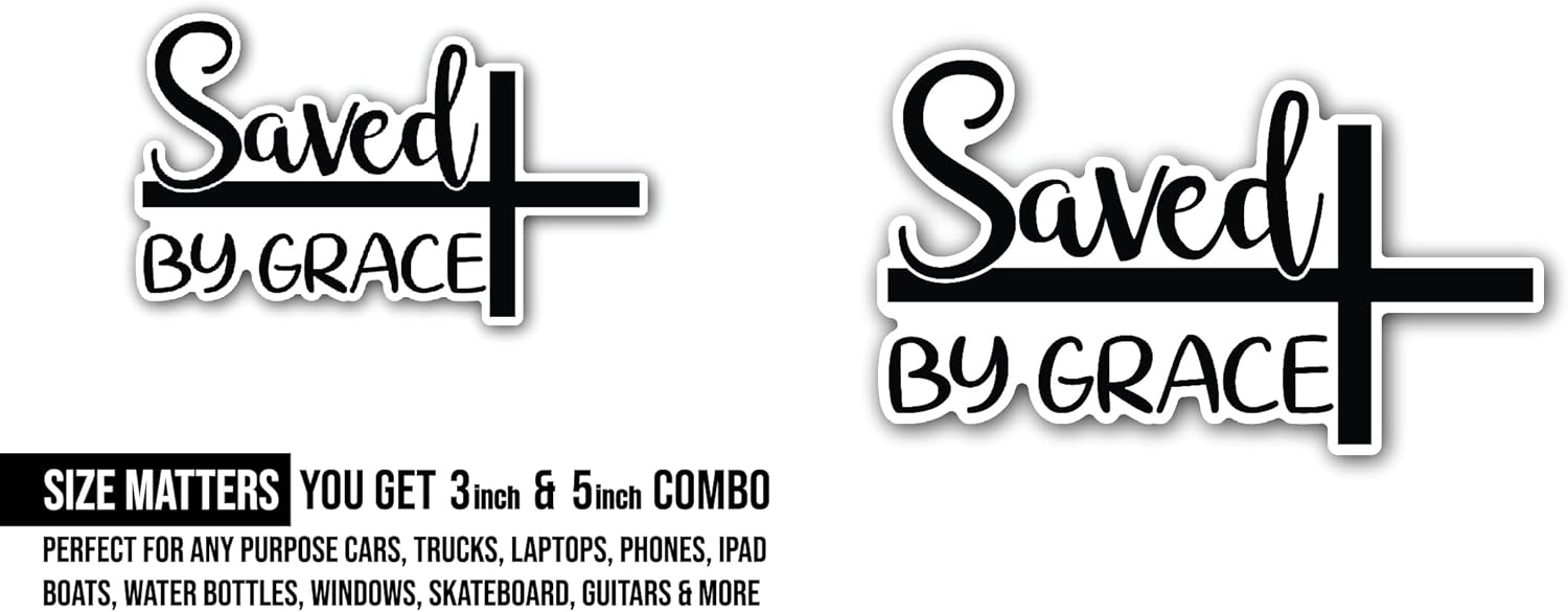 2 (Pieces) 3" and 5" Saved by Grace Black Text Sticker, Waterproof Vinyl Decals for Many Purpose Like Cars, Trucks, Laptops, Phones, Windows and More