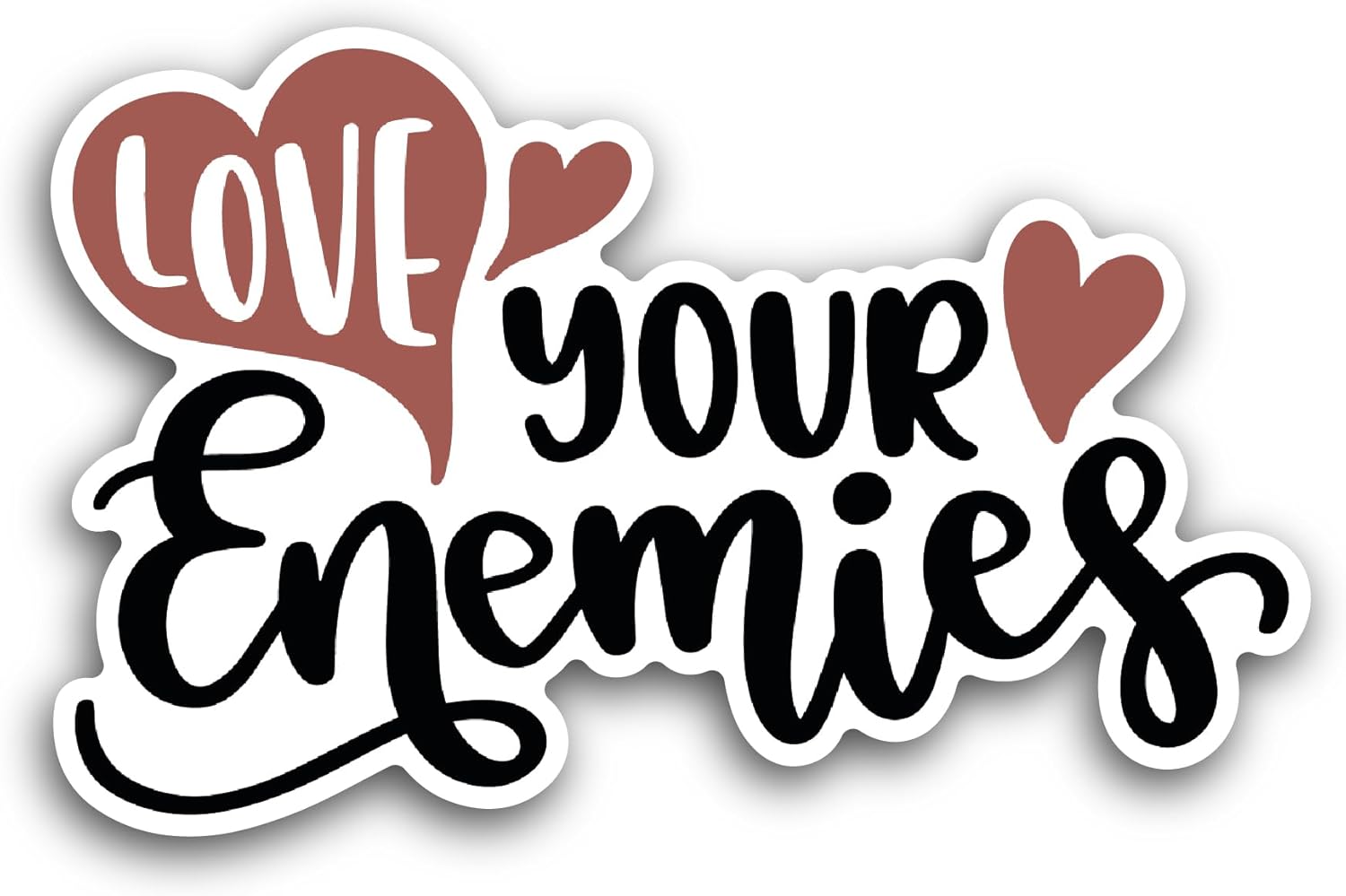 2 (Pieces) 3" and 5" Love Your Enemies Sticker, Waterproof Vinyl Decals for Many Purpose Like Cars, Trucks, Laptops, Phones, Windows and More
