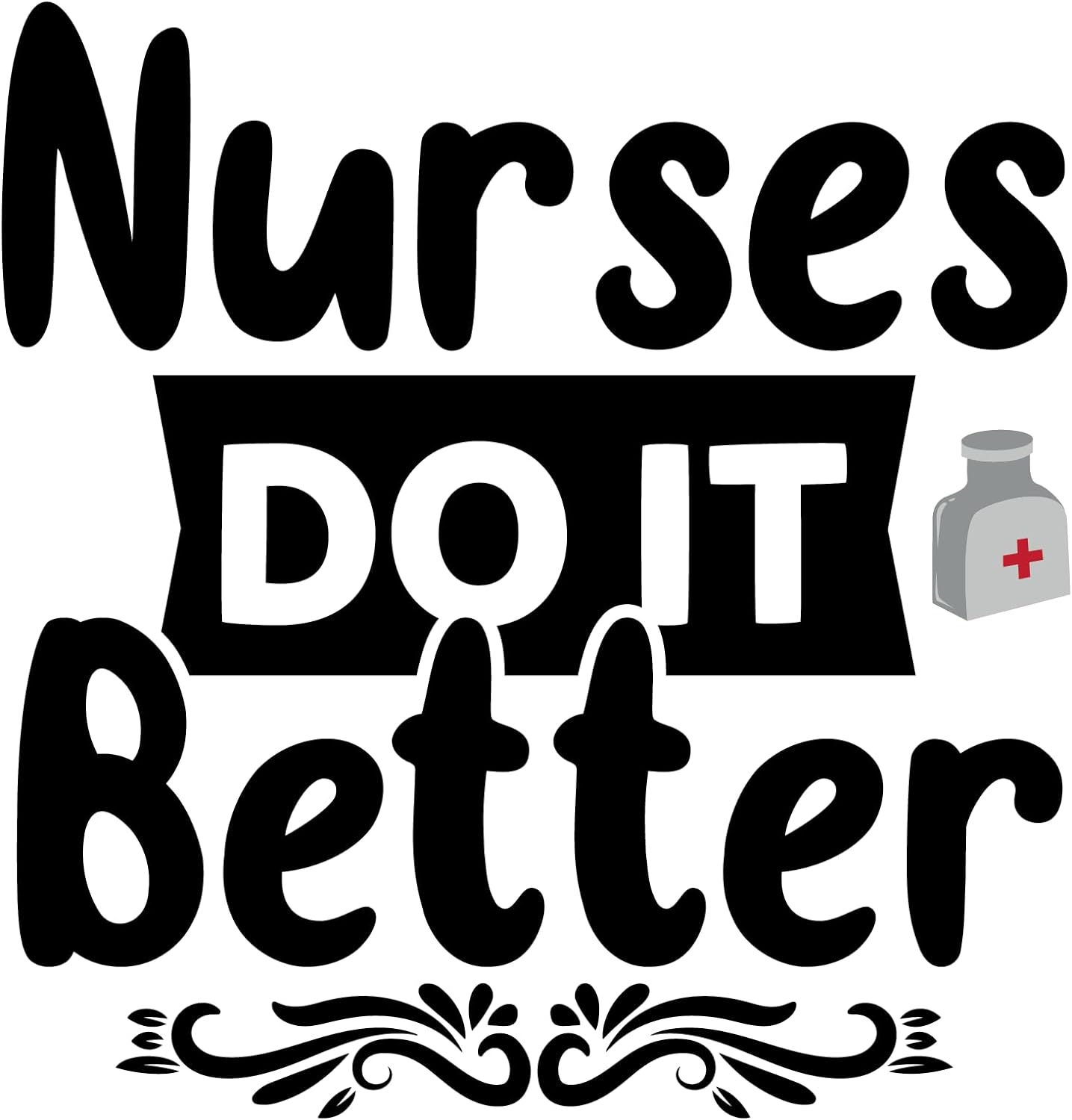 Inspirational Quote "Nurses Do It Better" Motivational Sticker Vinyl Decal Motivation Stickers- 5" Vinyl Sticker Waterproof