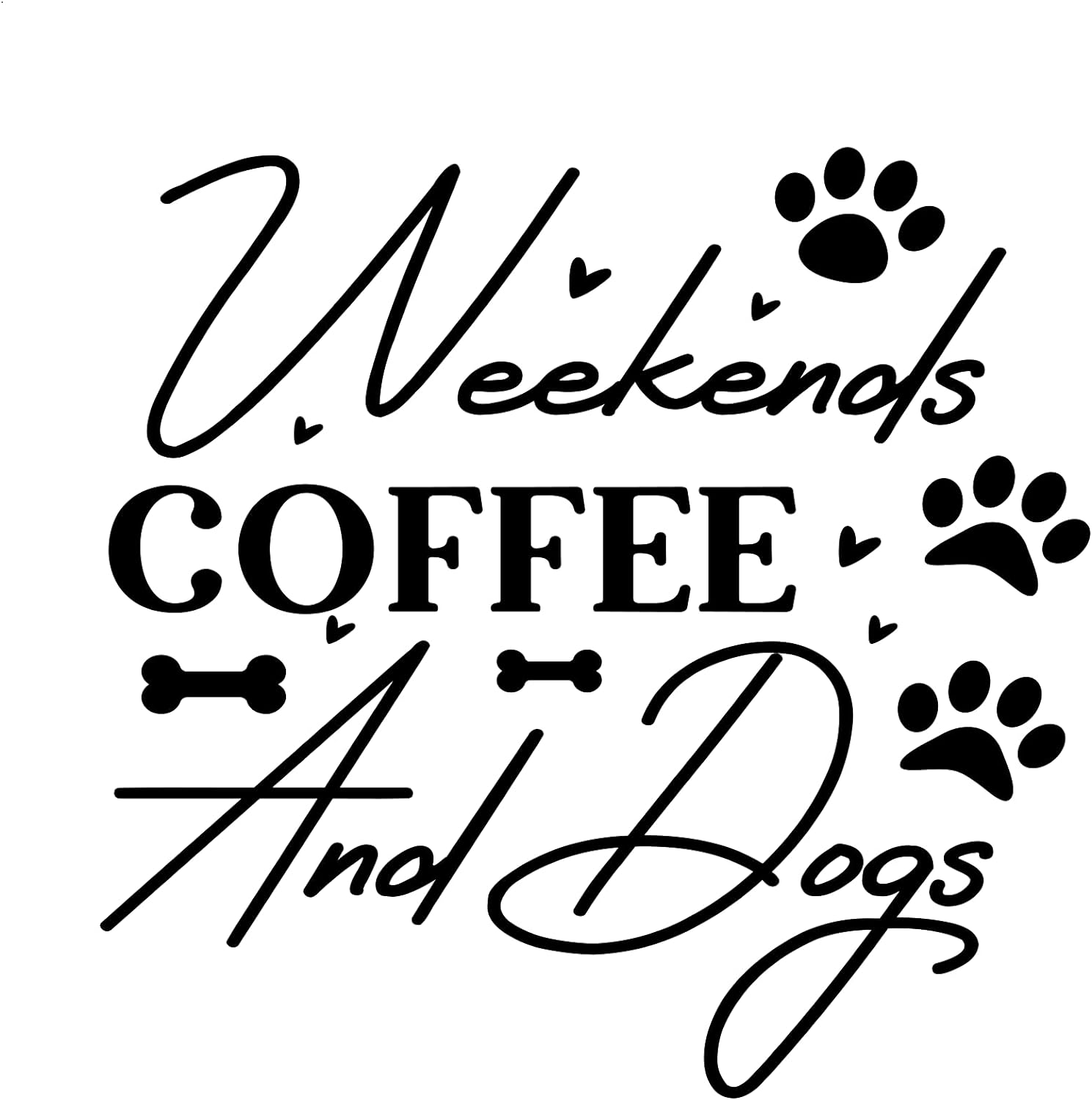 Inspirational Quote "Weekends Coffee and Dogs" Motivational Sticker Vinyl Decal Motivation Stickers- 5" Vinyl Sticker Waterproof
