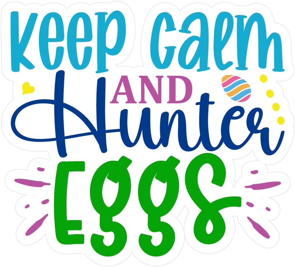 Inspirational Quote "Keep Caem and Hunter Eggs" Motivational Sticker Vinyl Decal Motivation Stickers- 5" Vinyl Sticker Waterproof