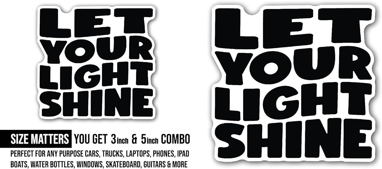 2 (Pieces) 3" and 5" Let Your Light Shine Text Sticker, Waterproof Vinyl Decals for Many Purpose Like Cars, Trucks, Laptops, Phones, Windows and More