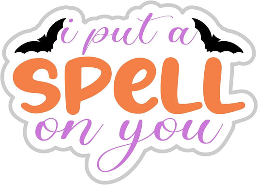 Inspirational Quote I Put A Spell On You Motivational Sticker Vinyl Decal Motivation Stickers- 5" Vinyl Sticker Waterproof