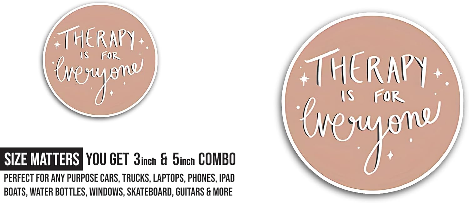 2 (Pieces) 3" and 5" Therapy is for Everyone Sticker, Waterproof Vinyl Decals for Many Purpose Like Cars, Trucks, Laptops, Phones, Windows and More