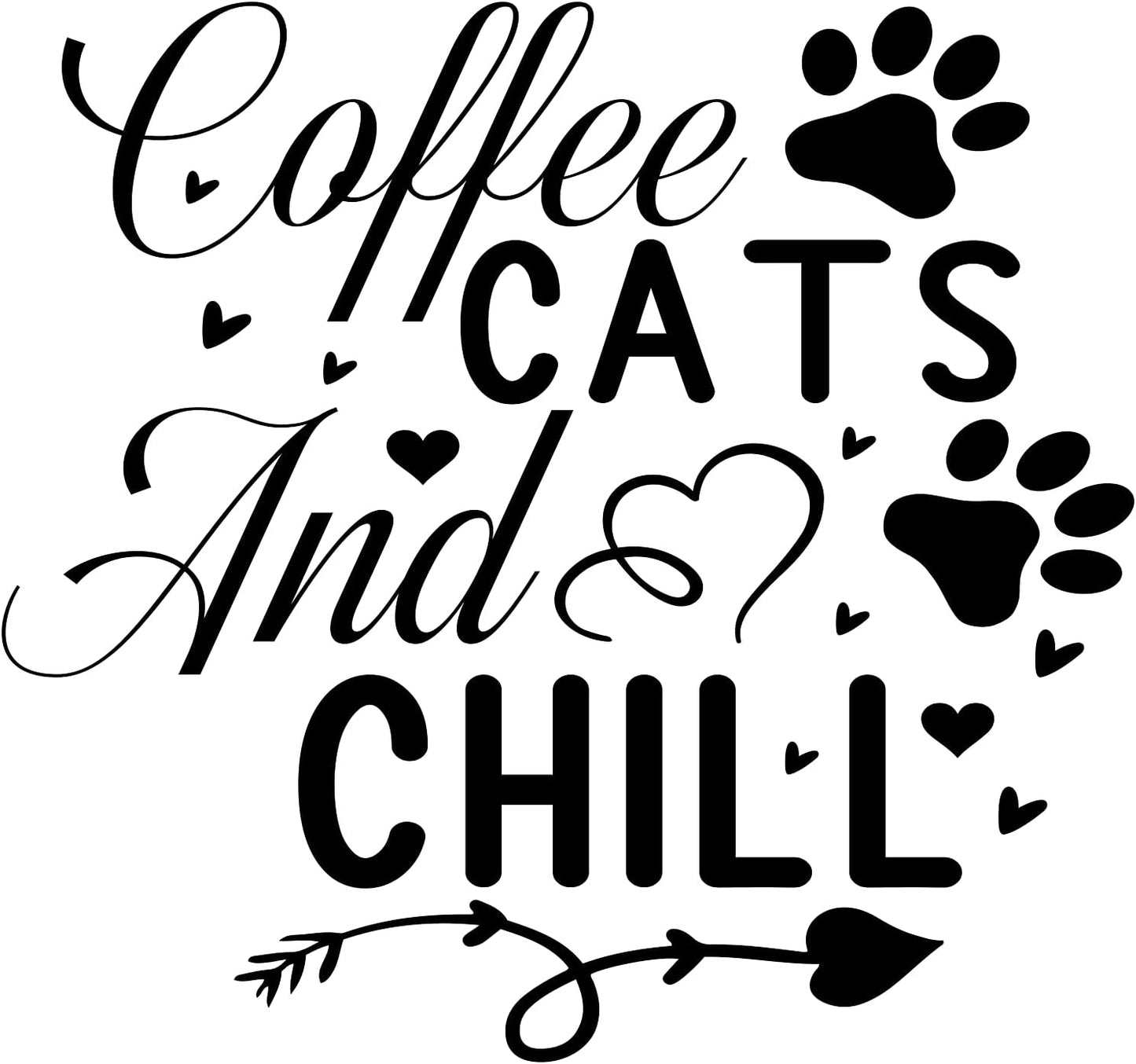 Inspirational Quote "Coffee Cats And Chills" Motivational Sticker Vinyl Decal Motivation Stickers- 5" Vinyl Sticker Waterproof