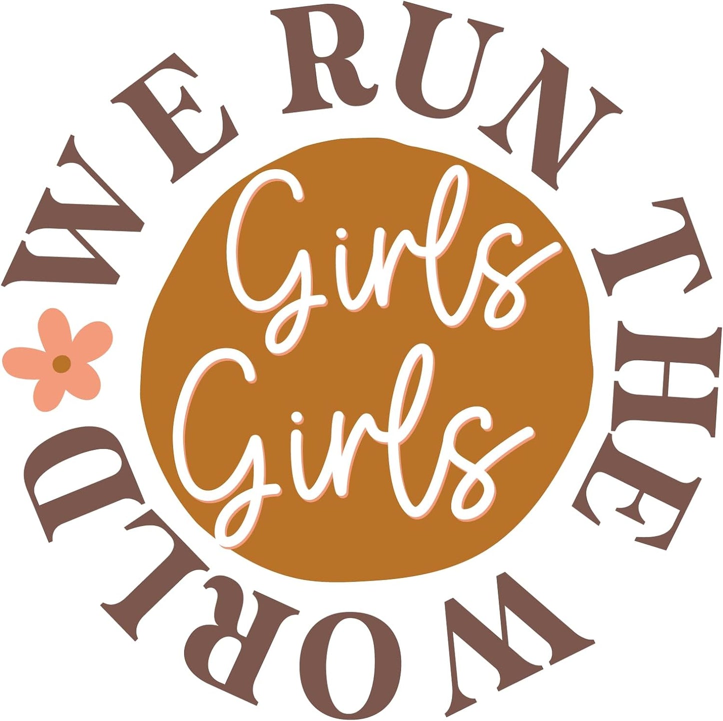 Inspirational Quote "Girls Sticker We Run The World" Motivational Sticker Vinyl Decal Motivation Stickers- 5" Vinyl Sticker Waterproof