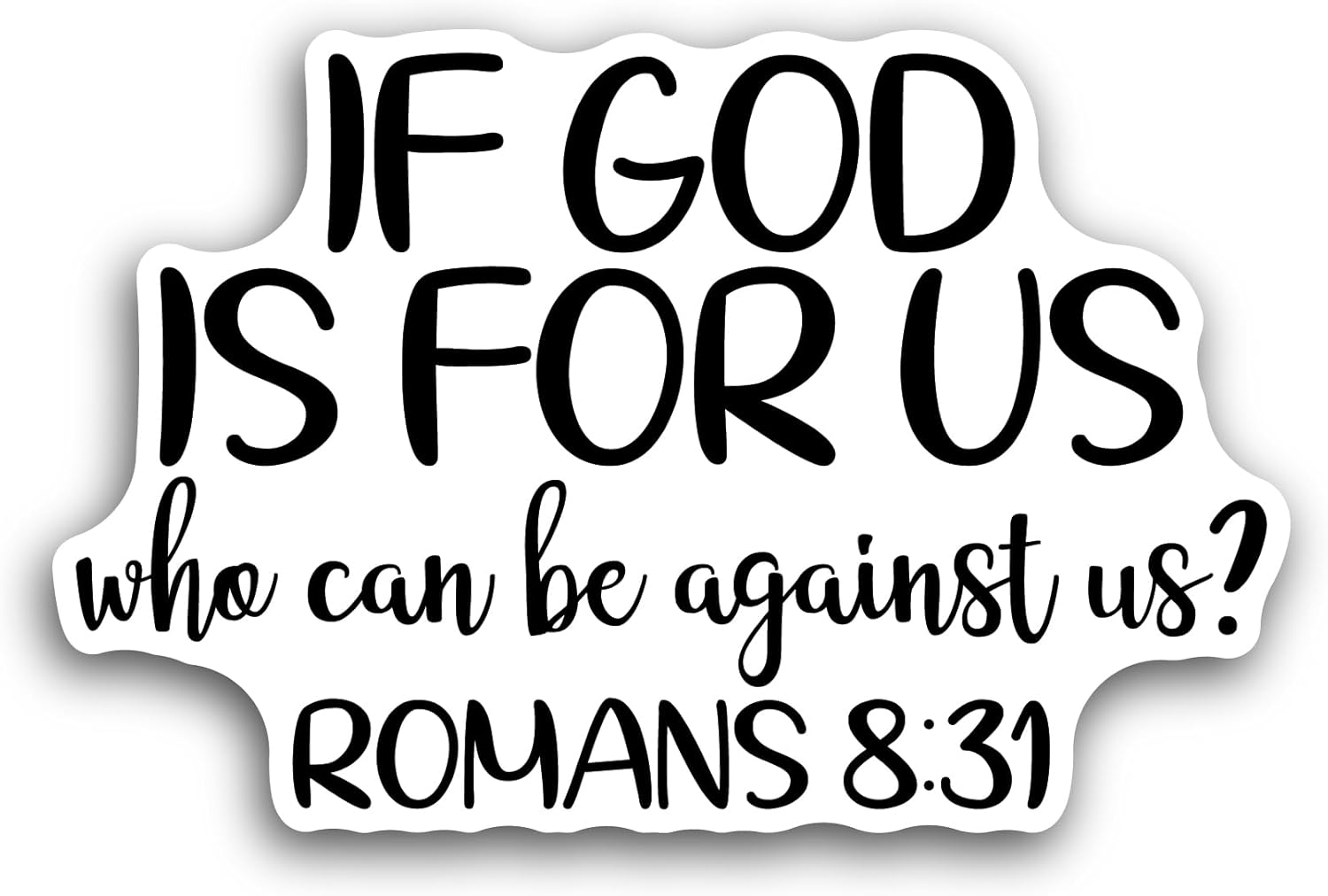 2 (Pieces) 3" and 5" If God is for Us Who Can Be Against Us Sticker, Waterproof Vinyl Decals for Many Purpose Like Cars, Trucks, Laptops, Phones, Windows and More