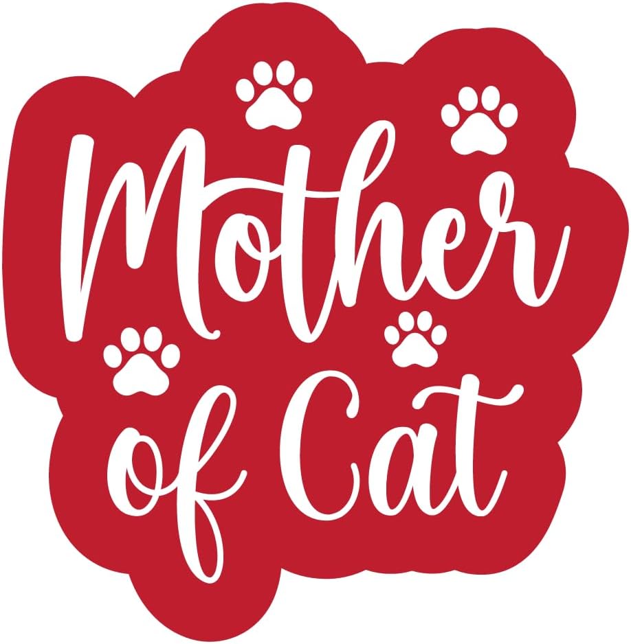 Inspirational Quote "Mother of Cat Sticker" Motivational Sticker Vinyl Decal Motivation Stickers- 5" Vinyl Sticker Waterproof