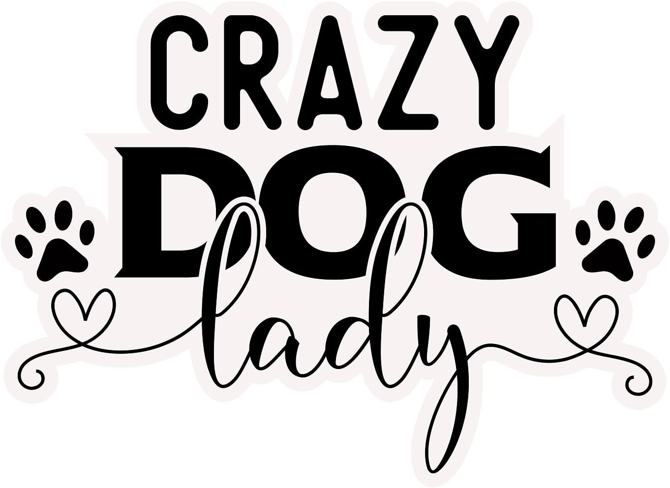 Inspirational Quote "Crazy Dog Lady Sticker" Motivational Sticker Vinyl Decal Motivation Stickers- 5" Vinyl Sticker Waterproof