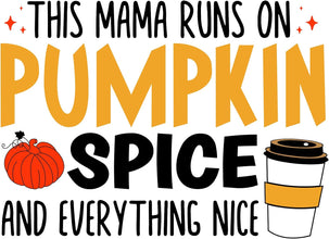 Inspirational Quote This Mama Runs On Pumpkin Spice And Everything Nice Motivational Sticker Vinyl Decal Motivation Stickers- 5