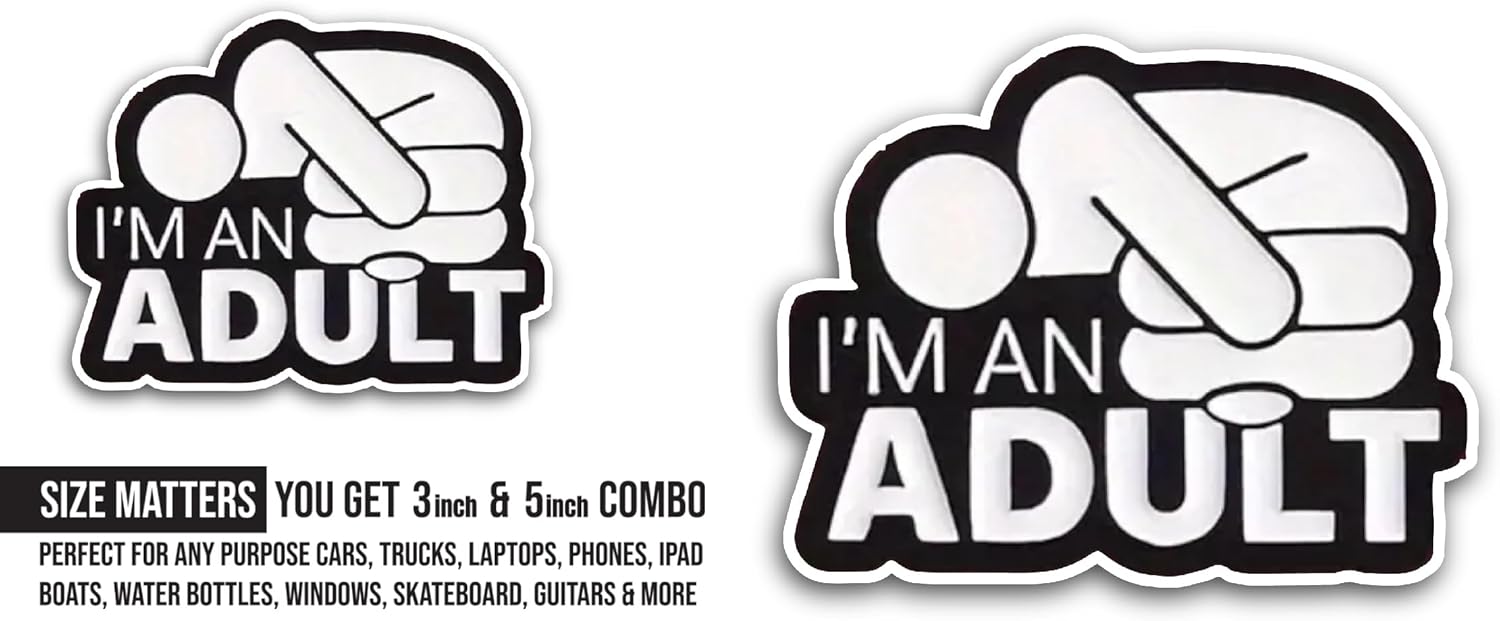 2 (Pieces) 3" and 5" I'm an Adult Sticker, Waterproof Vinyl Decals for Many Purpose Like Cars, Trucks, Laptops, Phones, Windows and More