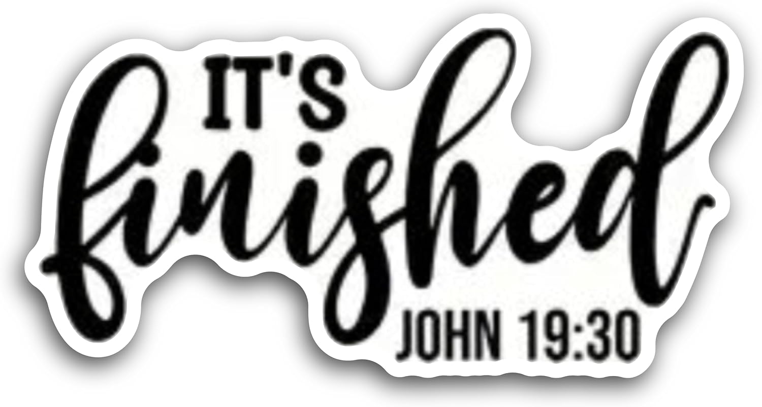 2 (Pieces) 3" and 5" Its Finished John 19:30 Decal Sticker, Waterproof Vinyl Decals for Many Purpose Like Cars, Trucks, Laptops, Phones, Windows and More