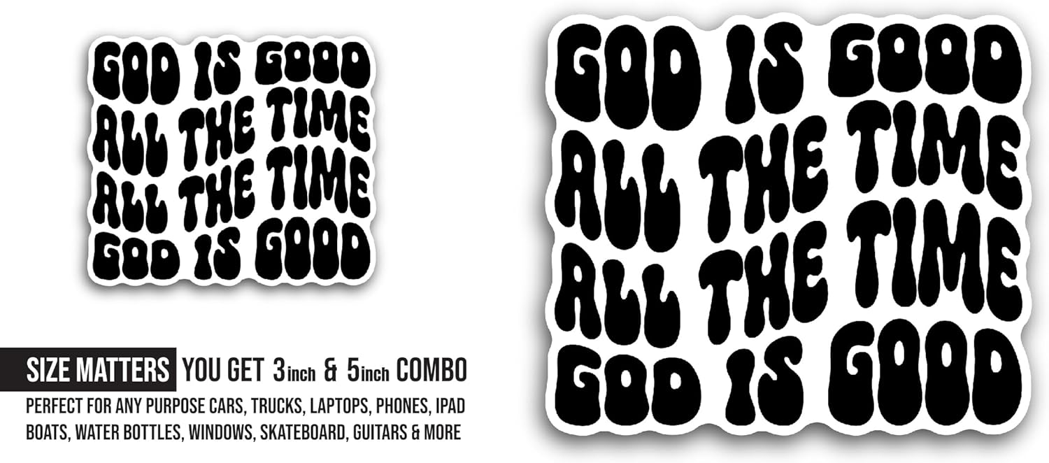 2 (Pieces) 3" and 5" God is Good All The Time Text Sticker, Waterproof Vinyl Decals for Many Purpose Like Cars, Trucks, Laptops, Phones, Windows and More