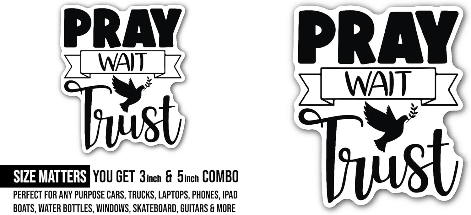 2 (Pieces) 3" and 5" Pray Wait Trust Text Sticker, Waterproof Vinyl Decals for Many Purpose Like Cars, Trucks, Laptops, Phones, Windows and More