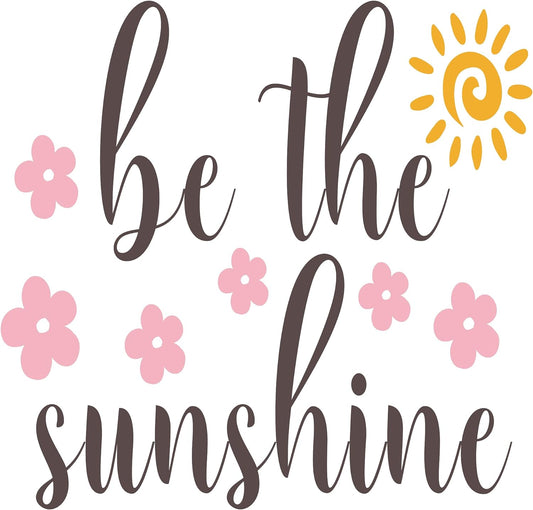 Inspirational Quote "Be The Sunshine" Motivational Sticker Vinyl Decal Motivation Stickers- 5" Vinyl Sticker Waterproof