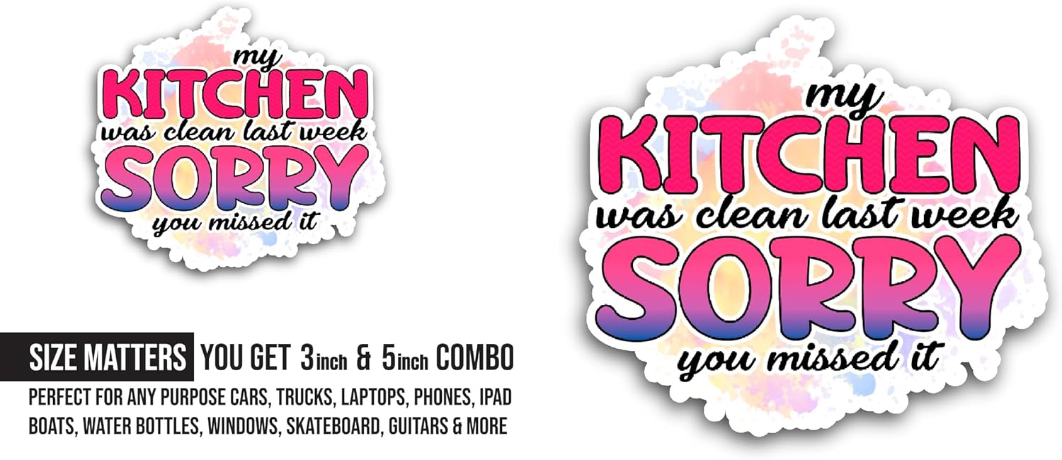 2 (Pieces) 3" and 5" My Kitchen was Clean Last Week Sticker, Waterproof Vinyl Decals for Many Purpose Like Cars, Trucks, Laptops, Phones, Windows and More