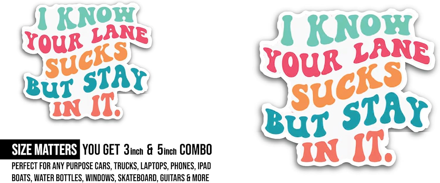 2 (Pieces) 3" and 5" I Know Your Lane Sucks Sticker, Waterproof Vinyl Decals for Many Purpose Like Cars, Trucks, Laptops, Phones, Windows and More
