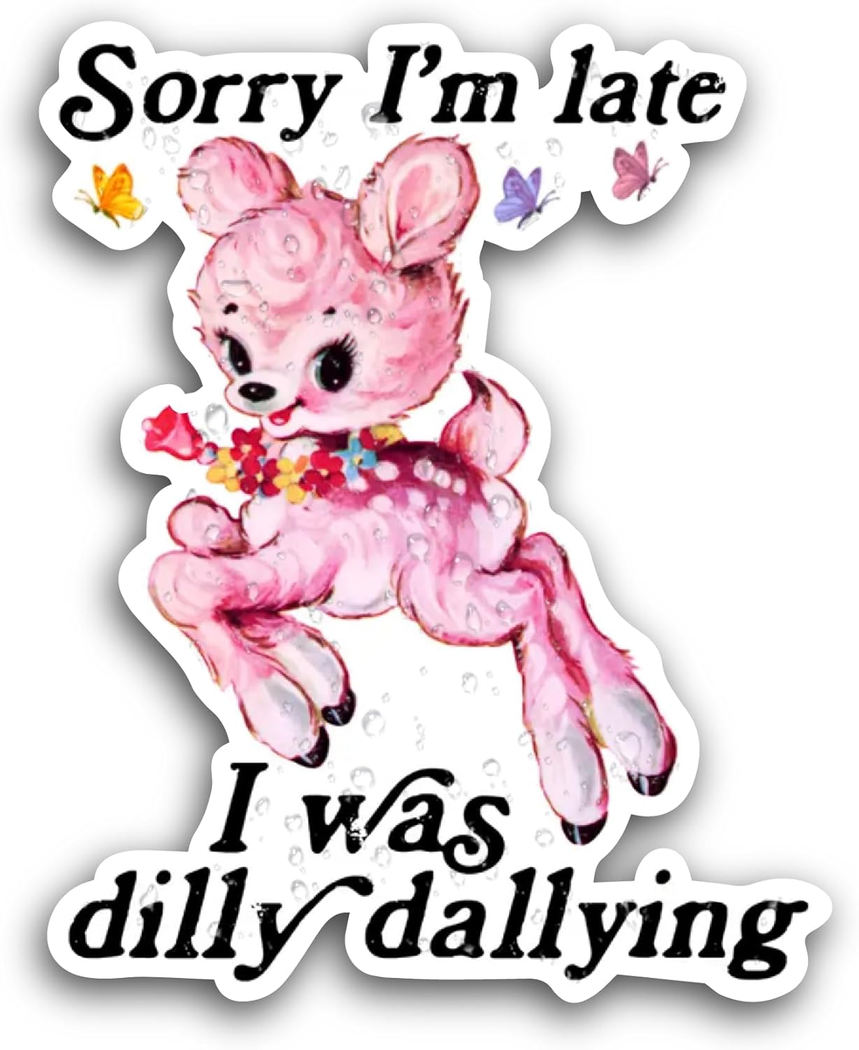 2 (Pieces) 3" and 5" Sorry I Am Late Sticker, Waterproof Vinyl Decals for Many Purpose Like Cars, Trucks, Laptops, Phones, Windows and More