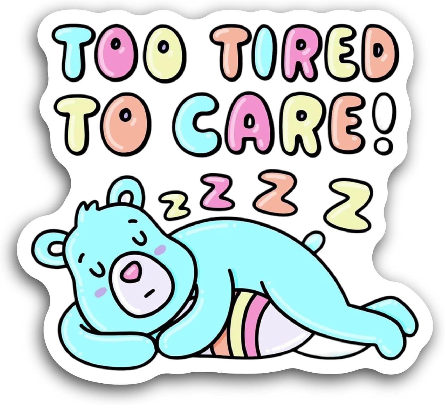 2 (Pieces) 3" and 5" Too Tired to Care Sticker, Waterproof Vinyl Decals for Many Purpose Like Cars, Trucks, Laptops, Phones, Windows and More
